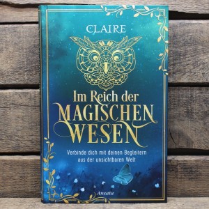 Claire - Buch - IM REICH DER MAGISCHEN WESEN - Verbinde dich mit deinen Begleitern aus der unsichtbaren Welt 